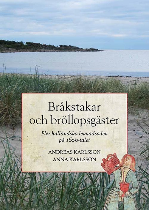 Bråkstakar och bröllopsgäster - Fler halländska levnadsöden på 1600-talet