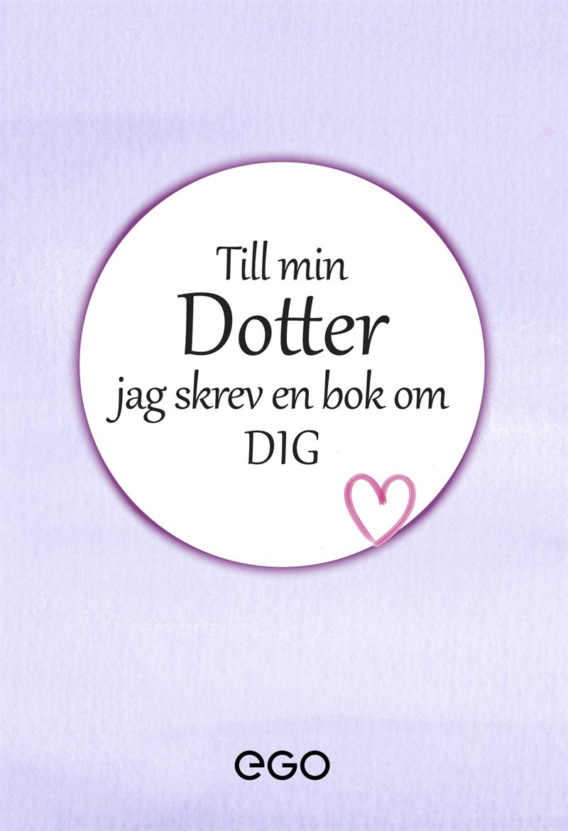 Till min dotter - jag skrev en bok om dig