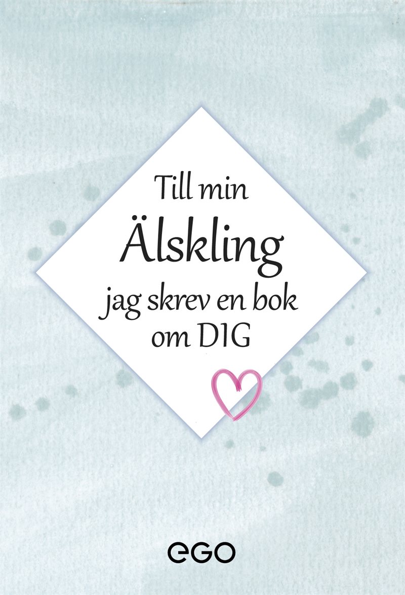 Till min älskling - jag skrev en bok om dig