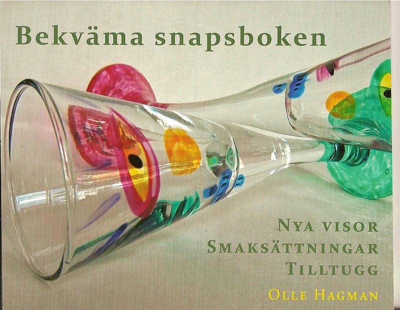 Bekväma snapsboken : nya visor - smaksättningar - tilltugg