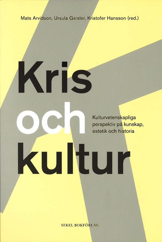 Kris och kultur : kulturvetenskapliga perspektiv på  kunskap, estetik och 