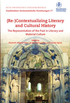 (Re-)contextualizing literary and cultural history : the representation of the past in literary and material culture