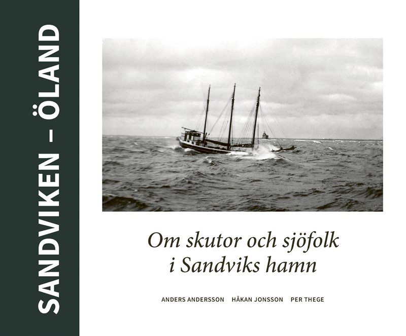 Sandviken - Öland : Om skutor och sjöfolk i Sandviks hamn