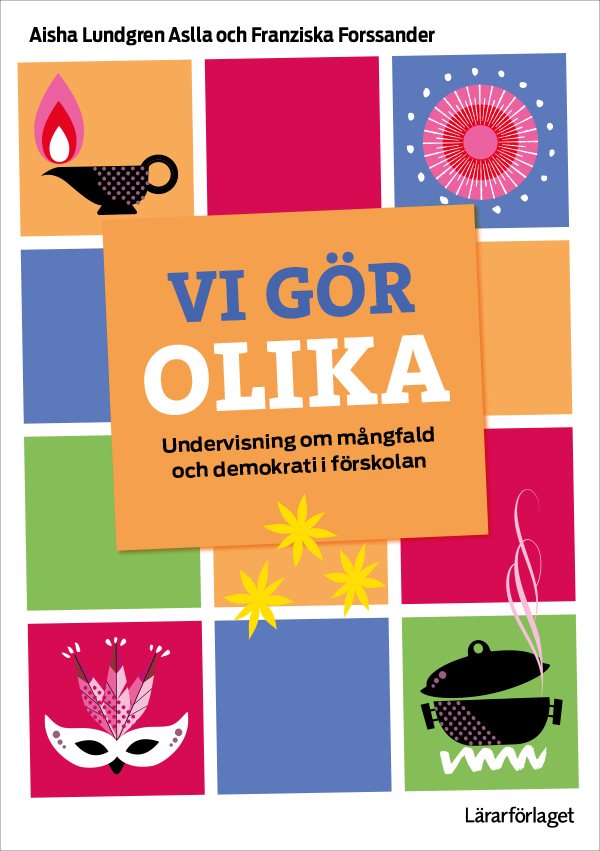 Vi gör olika : undervisning om mångfald och demokrati i förskolan