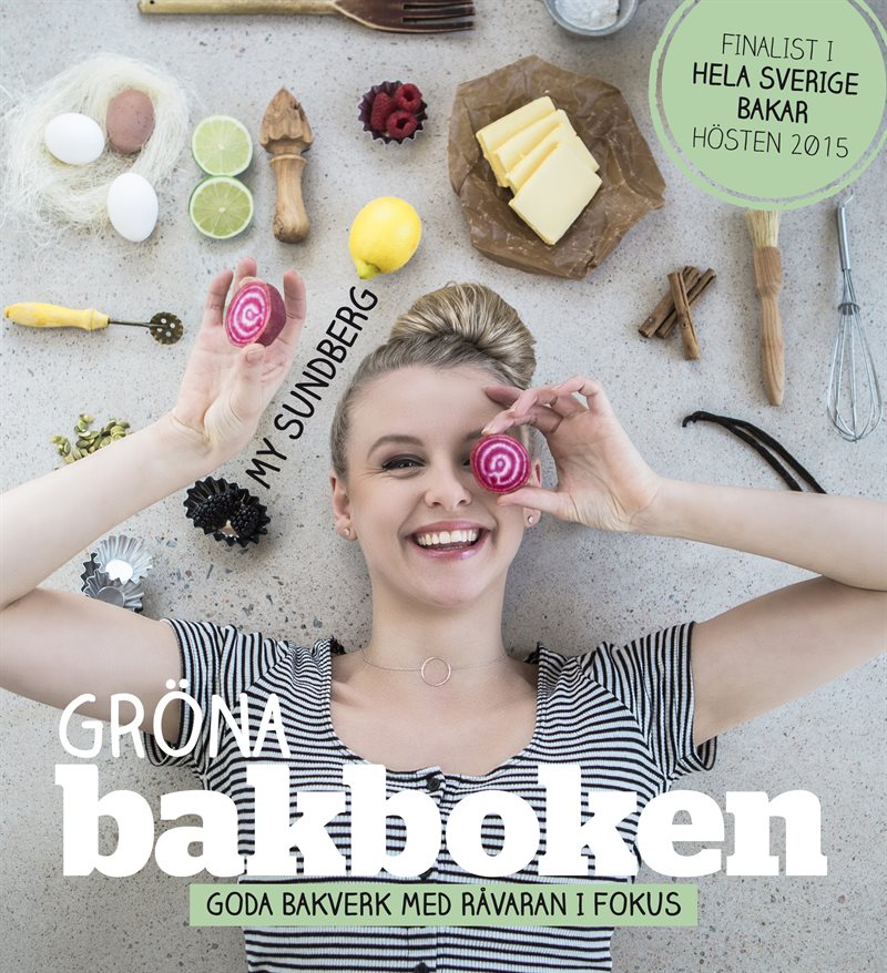 Gröna bakboken : goda bakverk med råvaran i fokus