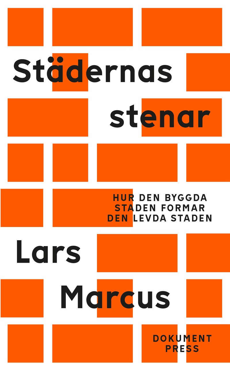 Städernas stenar - Hur den byggda staden formar den levda staden