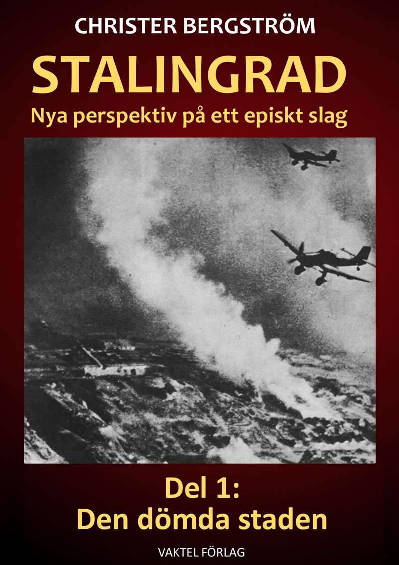 Stalingrad - nya perspektiv på ett episkt slag. Del 1, Den dömda staden