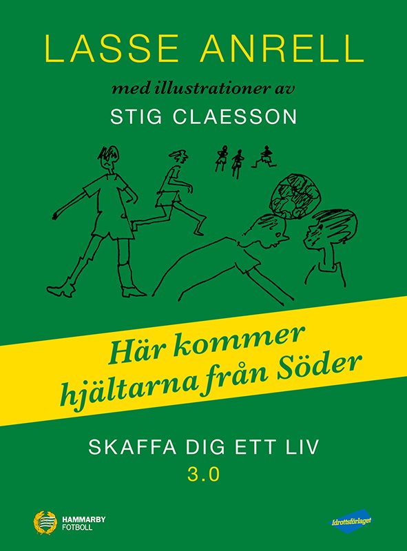 Skaffa dig ett liv 3.0 : här kommer hjältarna från Söder