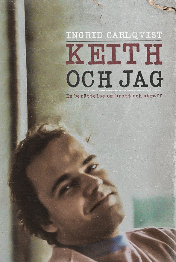 Keith och jag - En berättelse om brott och straff