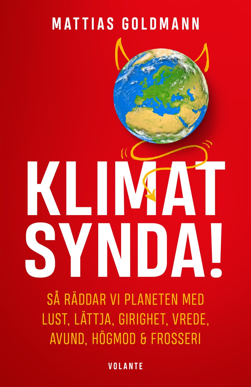 Klimatsynda! : så räddar vi planeten med lust, lättja, girighet, vrede, avund, högmod & frosseri