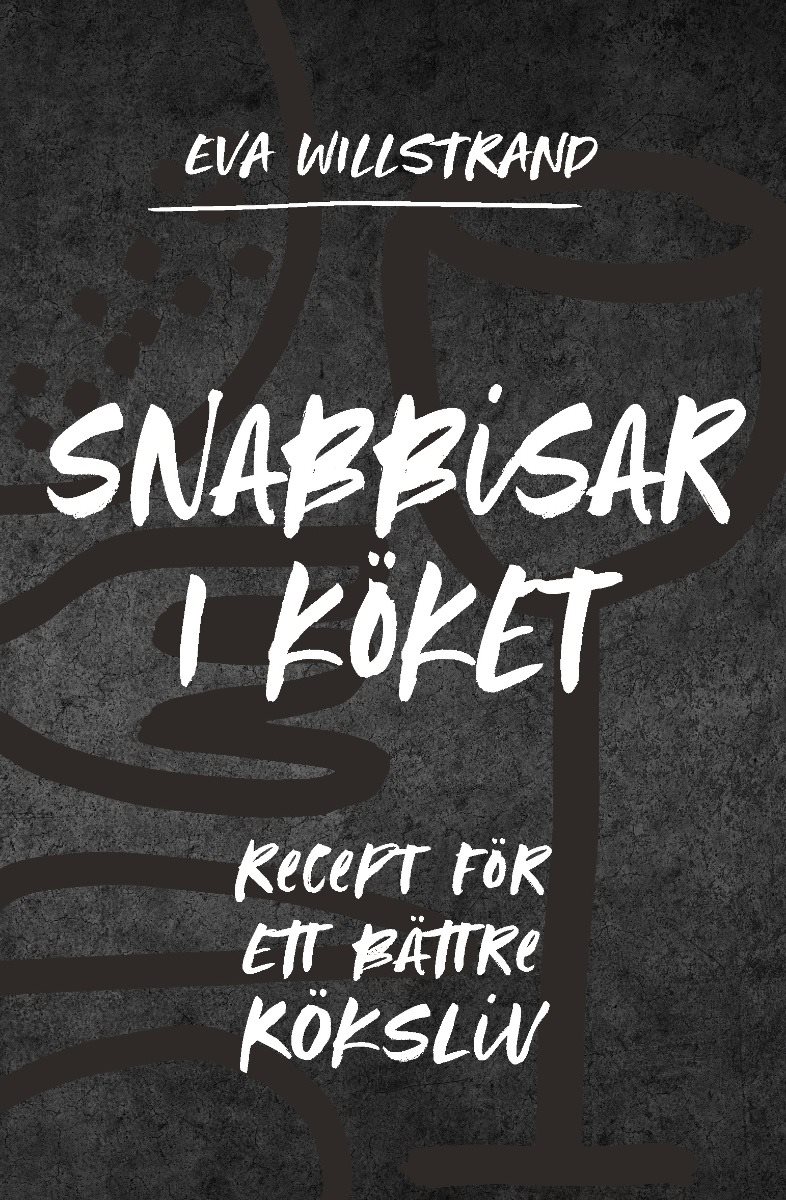 Snabbisar i köket : recept för ett bättre köksliv