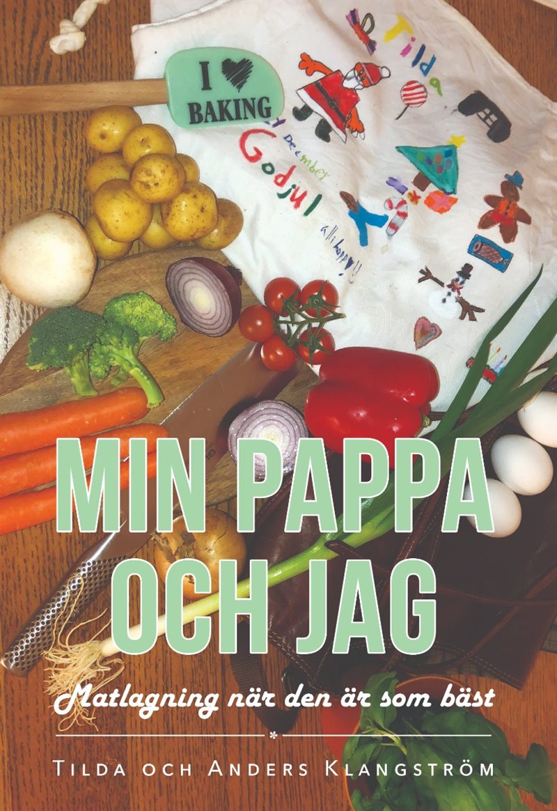 Min pappa och jag : matlagning när den är som bäst