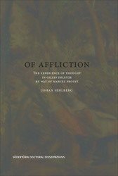 Of Affliction : The Experience of Thought in Gilles Deleuze by way of Marcel Proust