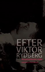 Efter Viktor Rydberg : Receptionshistoriska studier