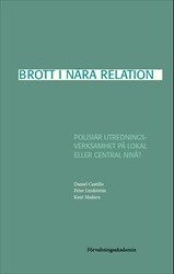 Brott i nära relation : Polisiär utredningsverksamhet på lokal eller central nivå?