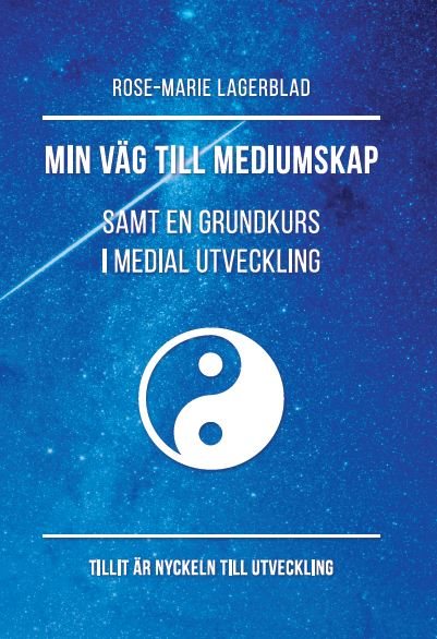 Min väg till mediumskap samt en grundkurs i medial utveckling