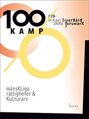 100 % kamp : mänskliga rättigheter och kulturarv