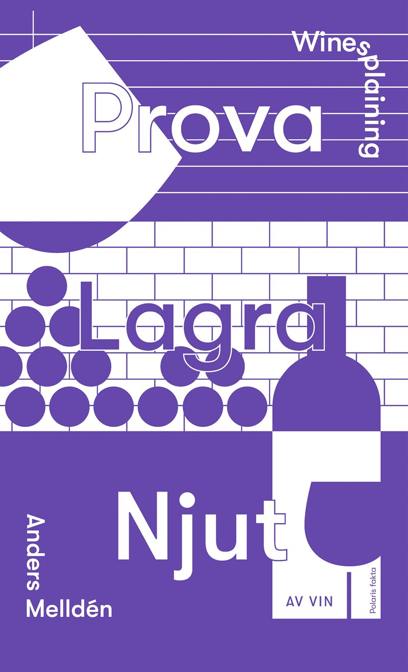 Winesplaining : prova, lagra, njut av vin