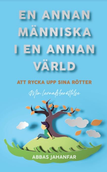 En annan människa i en annan värld : att rycka upp sina rötter