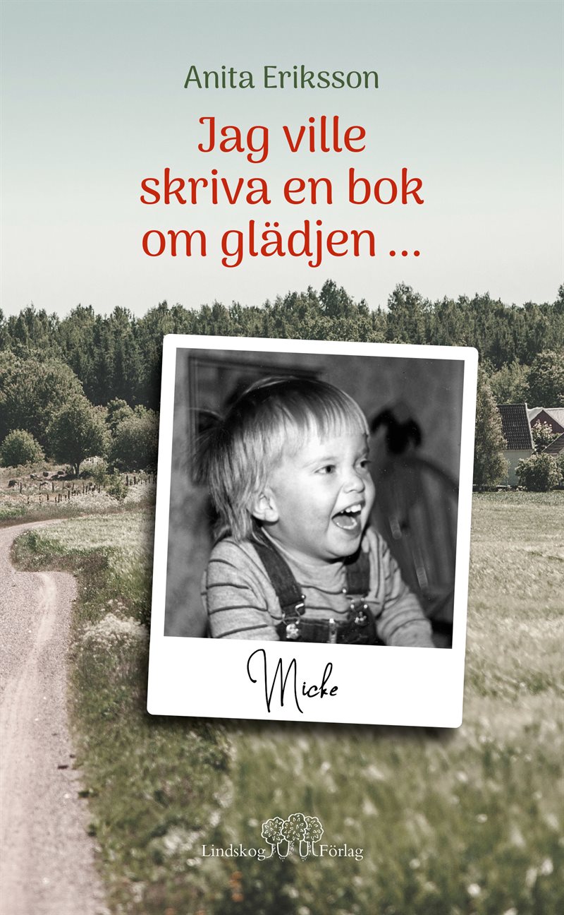 Jag ville skriva en bok om glädjen ...