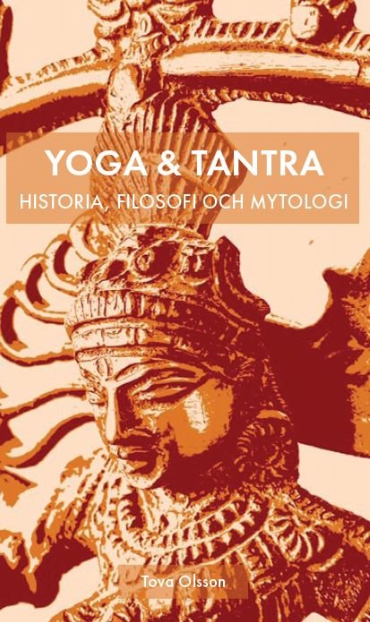 Yoga & tantra : historia, filosofi och mytologi