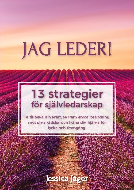 Jag leder! : 13 strategier för självledarskap