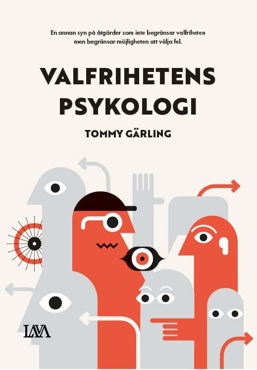 Valfrihetens psykologi : hur fritt val blir rätt val