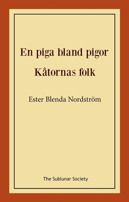 En piga bland pigor / Kåtornas folk