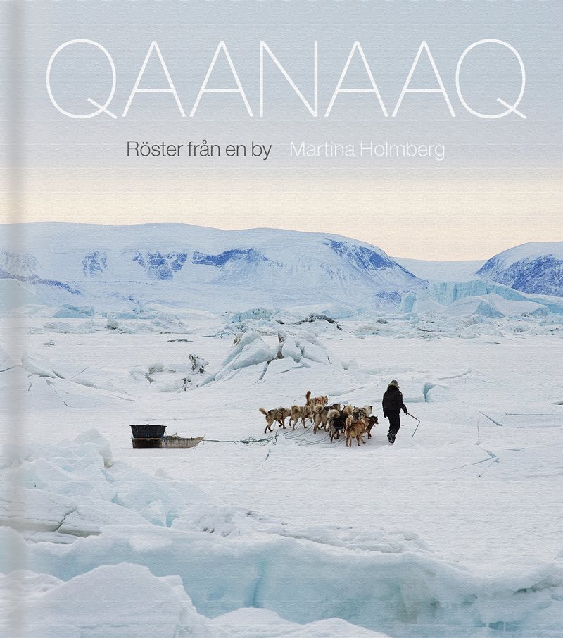 Qaanaaq : röster från en by