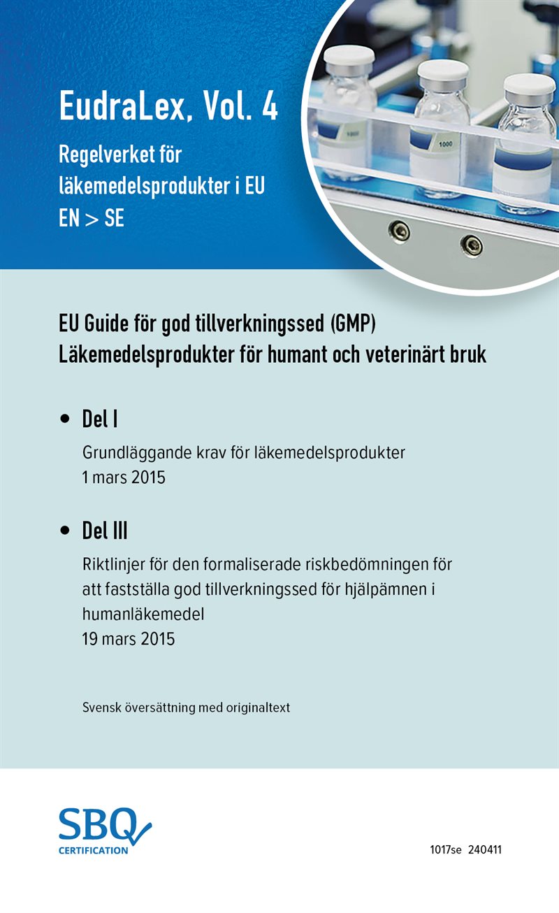 EudraLex, Vol. 4, Regelverket för  läkemedelsprodukter i EU (EU GMP Guide Part I EN/SV)