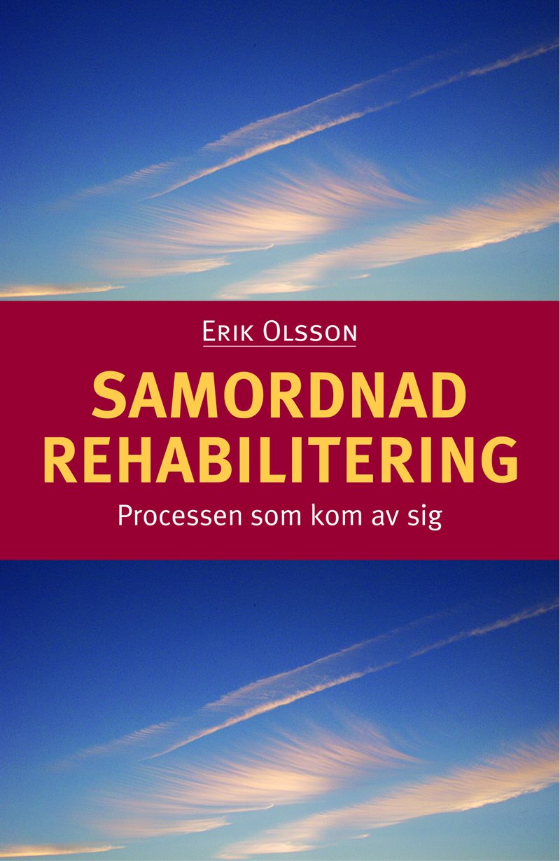 Samordnad rehabilitering : processen som kom av sig