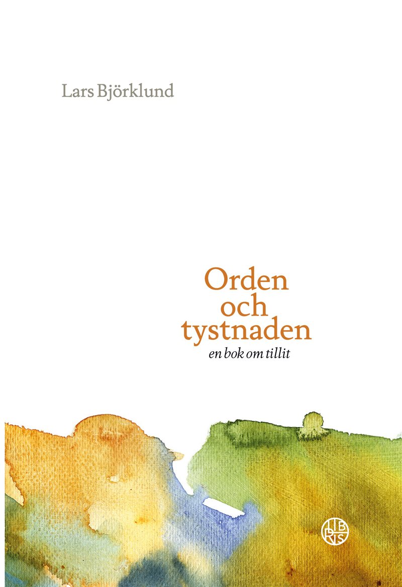 Orden och tystnaden : en bok om tillit