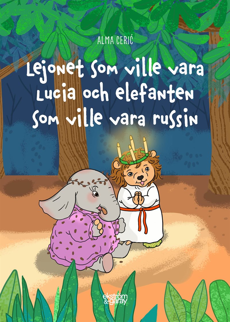 Lejonet som ville vara lucia och elefanten som ville vara russin