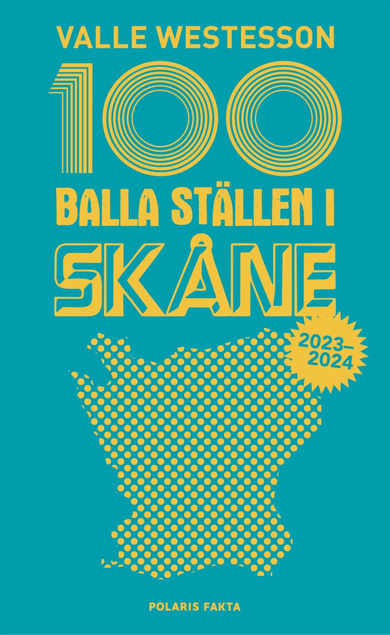 100 balla ställen i Skåne 2023-2024