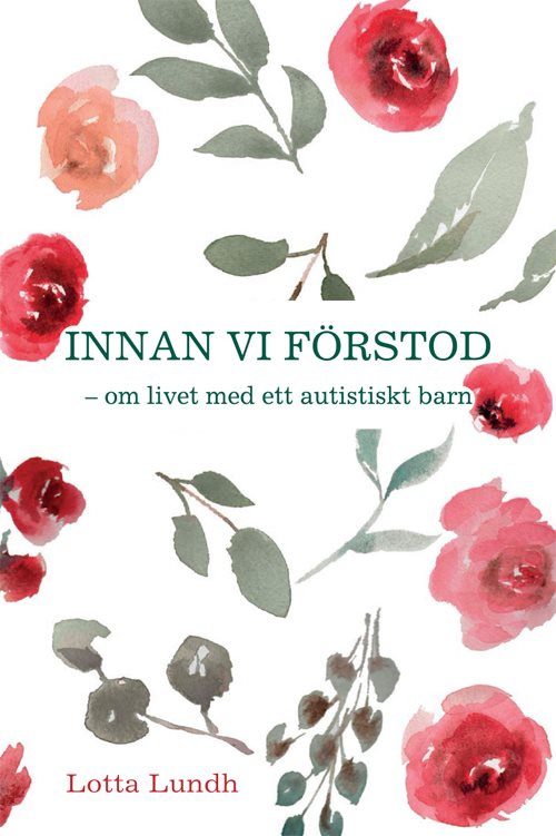 Innan vi förstod : om livet med ett autistiskt barn