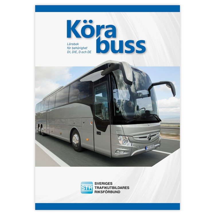 Köra buss : lärobok för behörighet D1, D1E, D och DE