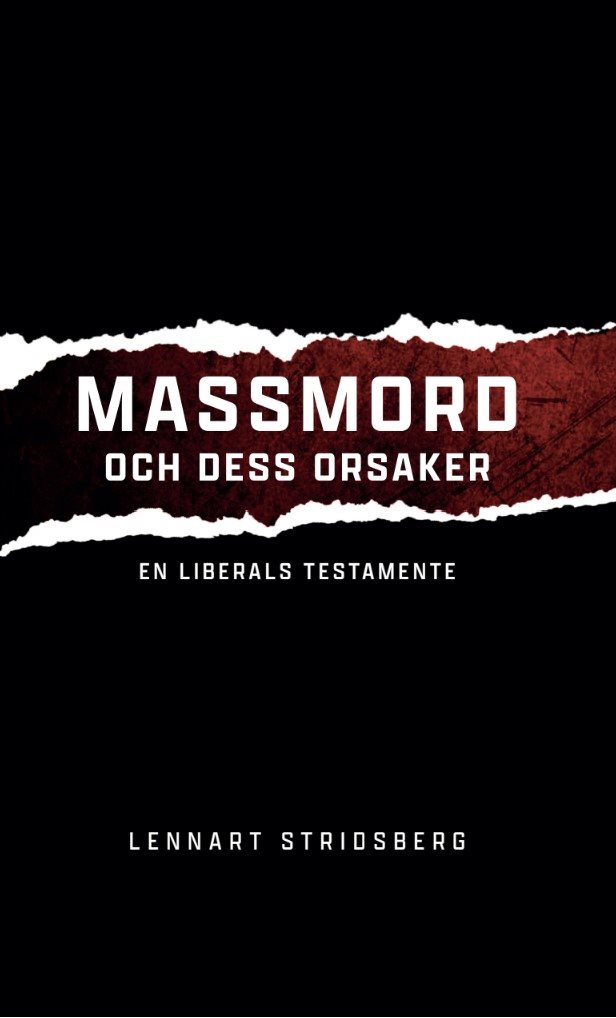 Massmord och dess orsaker : en liberals testamente 