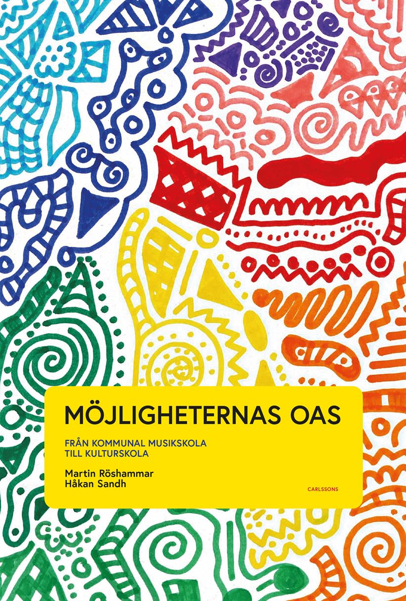 Möjligheternas oas : från kommunal musikskola till kulturskola