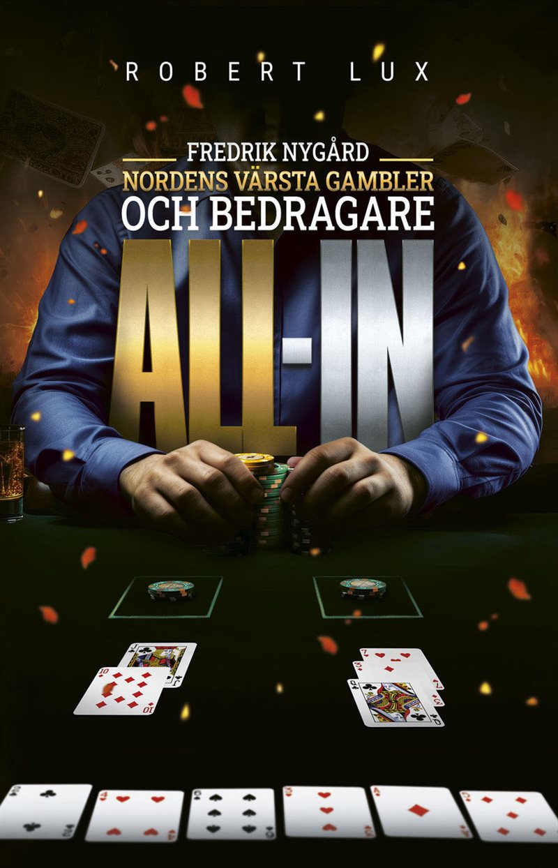 All-in - Fredrik Nygård, Nordens värsta gambler och bedragare