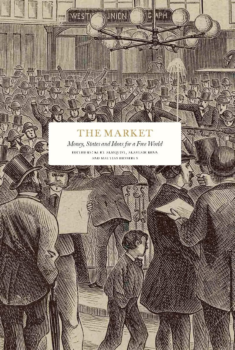 The Market: Money, States and Ideas for a Free World