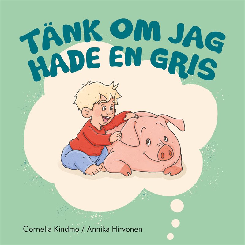 Tänk om jag hade en gris