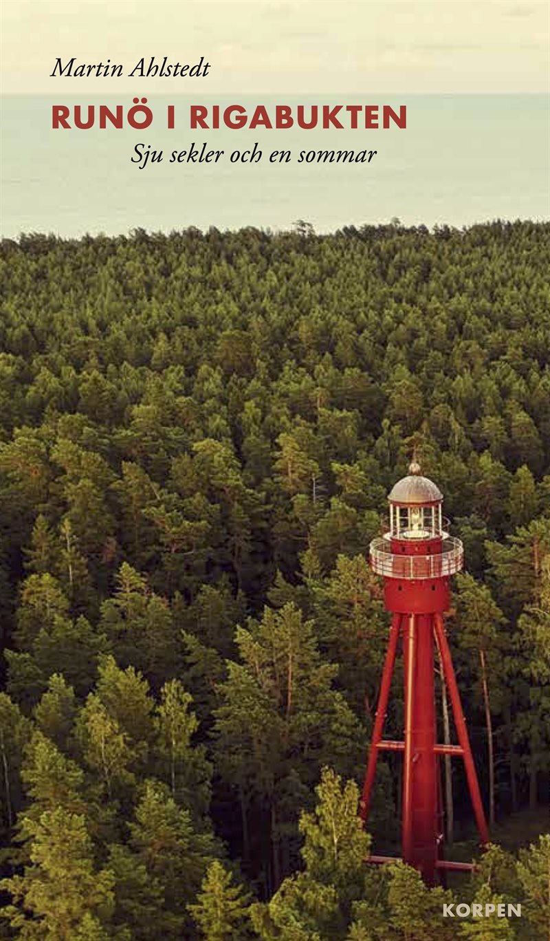 Runö i Rigabukten : sju sekler och en sommar