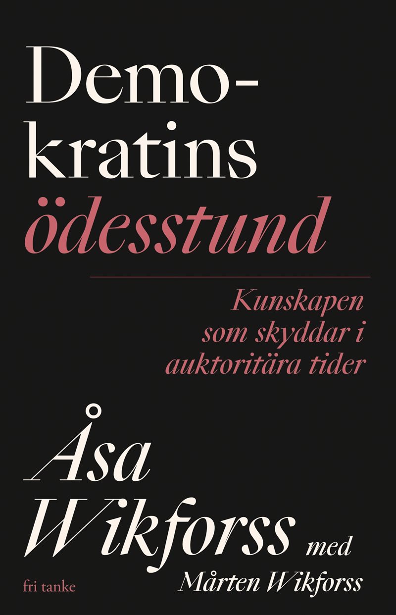 Demokratins ödesstund: Kunskapen som skyddar i auktoritära t