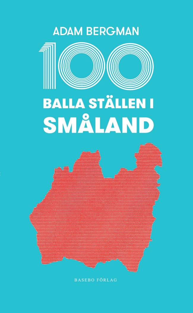 100 balla ställen i Småland