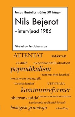 Nils Bejerot intervjuad 1986 : Jonas Hartelius ställer 50 frågor