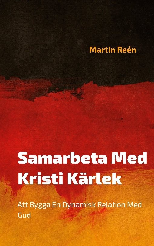 Samarbeta med Kristi kärlek : att bygga en dynamisk relation med Gud