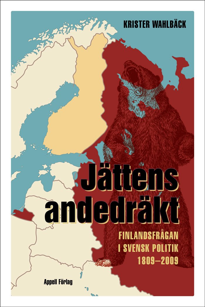 Jättens andedräkt – Finlandsfrågan i svensk politik 1809–2009