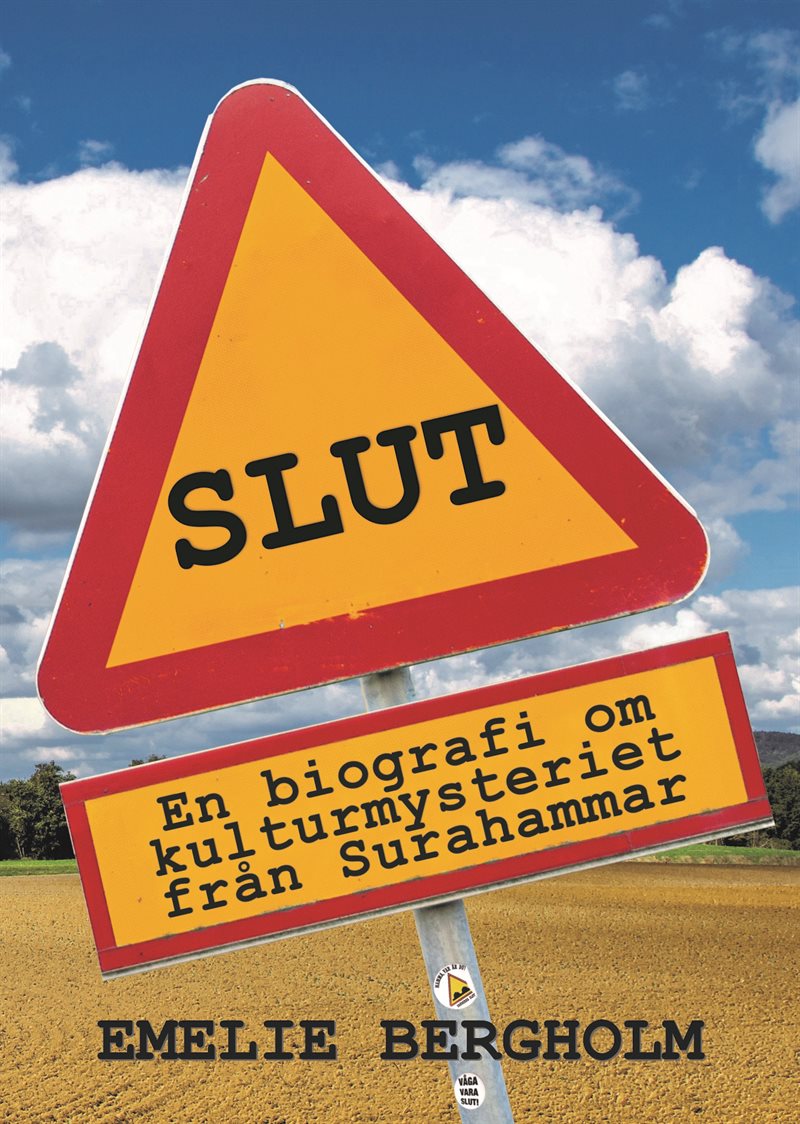 Slut : en biografi om kulturmysteriet från Surahammar