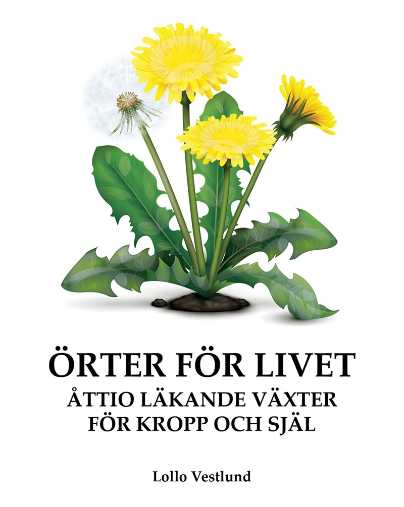 Örter för livet : åttio läkande växter för kropp och själ