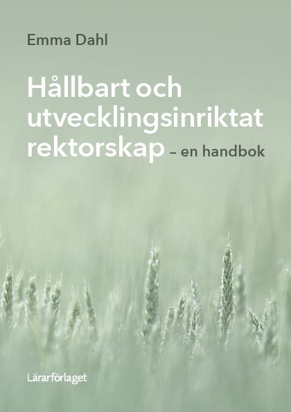 Hållbart och utvecklingsinriktat rektorskap : en handbok